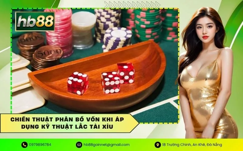 Chiến thuật phân bổ vốn khi áp dụng kỹ thuật lắc tài xỉu