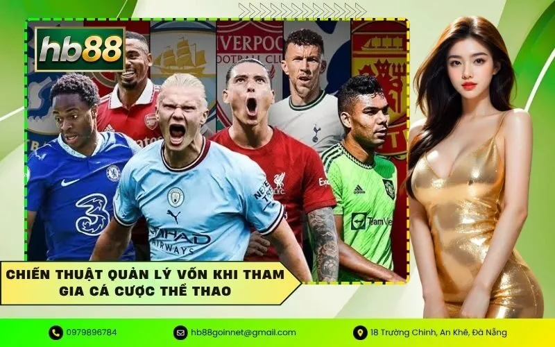 Chiến thuật quản lý vốn khi tham gia cá cược thể thao
