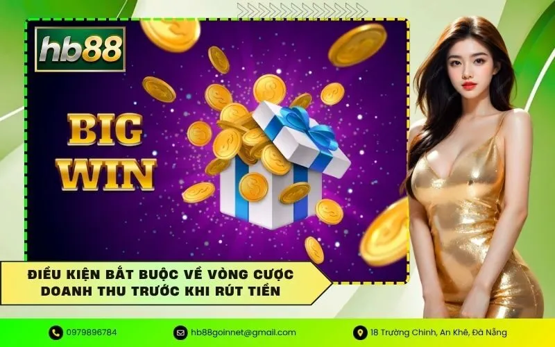 Điều kiện bắt buộc về vòng cược doanh thu trước khi rút tiền