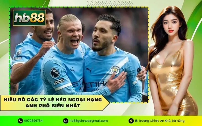 Hiểu rõ các tỷ lệ kèo ngoại hạng anh phổ biến nhất
