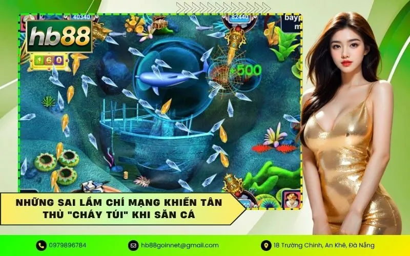 Những sai lầm chí mạng khiến tân thủ cháy túi khi săn cá